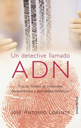 UN DETECTIVE LLAMADO ADN | 9788484603863 | LORENTE, JOSE ANTONIO