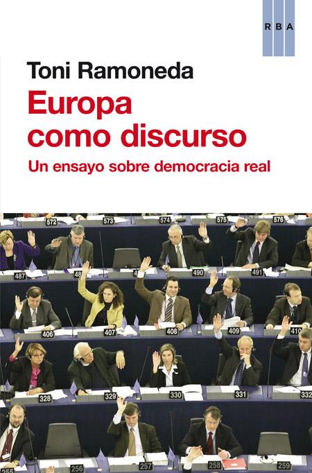 EUROPA COMO DISCURSO | 9788490562338 | RAMONEDA, TONI