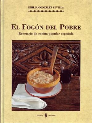 FOGON DEL POBRE, EL. RECETARIO DE COCINA POPULAR | 9788476281697 | GONZALEZ SEVILLA, EMILIA