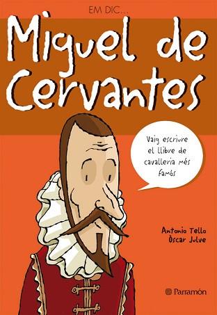 MIGUEL DE CERVANTES | 9788434227576 | TELLO, ANTONIO / JULVE GIL, ÓSCAR