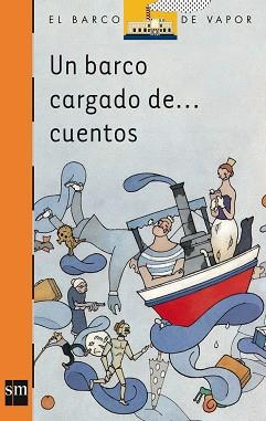 UN BARCO CARGADO DE CUENTOS | 9788434851696 | VARIOS AUTORES/GARCÍA VILARIÑO, ANDRÉS/DALMASES, ANTONI/PUERTO, CARLOS/GÓMEZ CERDÁ, ALFREDO/VILLANES