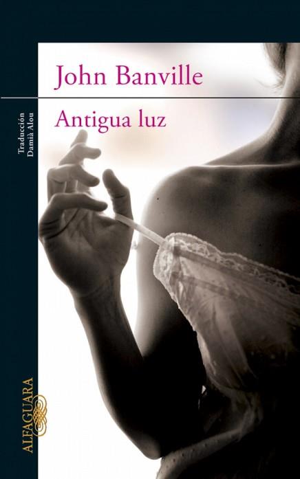 ANTIGUA LUZ | 9788420402796 | BLACK, BENJAMIN (JOHN BANVILLE)