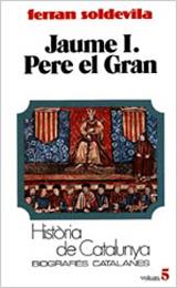 JAUME I PERE EL GRAN       V-5 BOL | 9788431618087 | SOLDEVILA ZUBIBURU, FERRAN