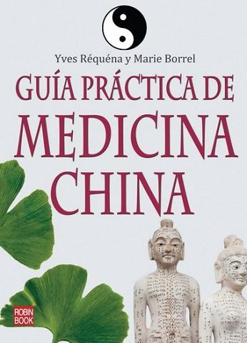 GUIA PRACTICA DE MEDICINA CHINA | 9788499170527 | RÉQUÉNA, YVES/BORREL, MARIE