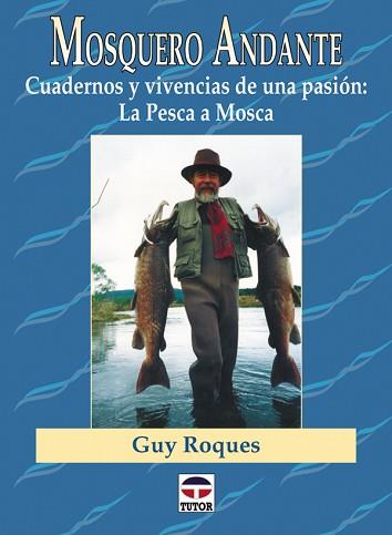 MOSQUERO ANDANTE. CUADERNOS Y VIVENCIAS DE UNA | 9788479022877 | ROQUES, GUY