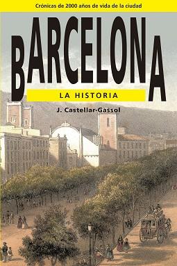 BARCELONA LA HISTORIA(CASTELLANO) | 9788486540715 | CASTELLAR-GASSOL, JOAN