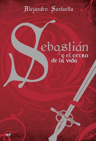 SEBASTIAN Y EL CETRO DE LA VIDA | 9788427034112 | SANTAELLA, ALEJANDRO