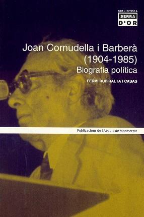 JOAN CORNUDELLA I BARBERA (1904-1985) BIOGRAFIA | 9788484155195 | RUBIRALTA I CASAS, FERMÍ