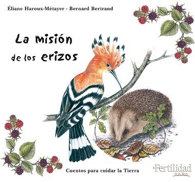 MISION DE LOS ERIZOS, LA | 9788493630850 | BERTRAND, BERNARD