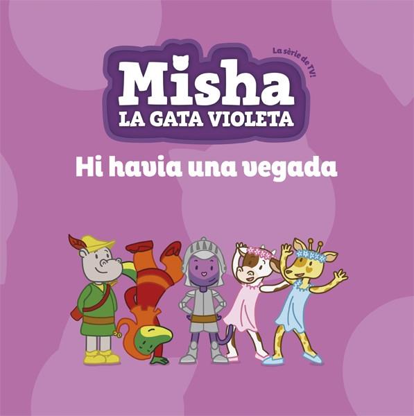 MISHA, LA GATA VIOLETA 5. HI HAVIA UNA VEGADA | 9788424663872