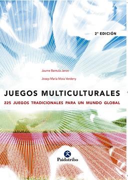 JUEGOS MULTICULTURALES : 225 JUEGOS TRADICIONALES PARA UN MU | 9788480196697 | BANTULA JANOT, JAUME