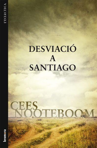 DESVIACIÓ A SANTIAGO | 9788498247060 | NOOTEBOOM, CEES