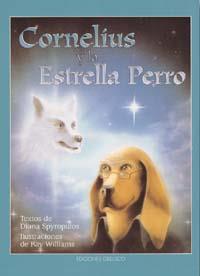 CORNELIUS Y LA ESTRELLA PERRO | 9788477207900 | SPYROPULOS, DIANA/ WILLIAMS, RAY