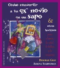 COMO CONVERTIR A TU EXNOVIO SAPO | 9788497772525 | GRAY, DEBORAH