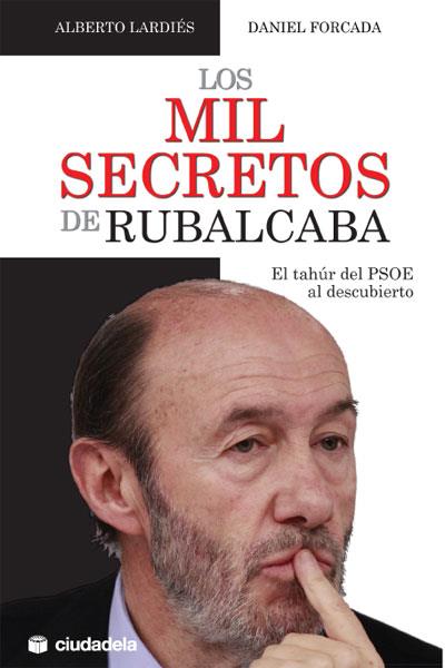 MIL SECRETOS DE RUBALCABA | 9788496836884 | LARDÍES GALARRETA, ALBERTO / FORCADA MELERO, DANIE