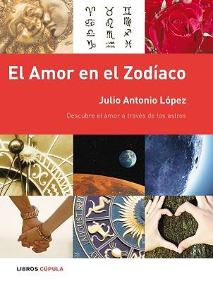 AMOR EN EL ZODIACO | 9788448048358 | JULIO ANTONIO LÓPEZ