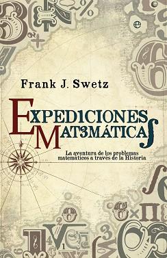 EXPEDICIONES MATEMÁTICAS | 9788499708034 | SWETZ, FRANK