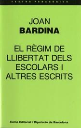 REGIM LLIBERTAT DELS ESCOLARS | 9788476022603 | BARDINA, JOAN