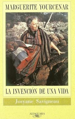 MARGUERITE YOURCENAR: LA INVENCION DE UNA VIDA | 9788420426808 | SAVIGNEAU, LOSYANE