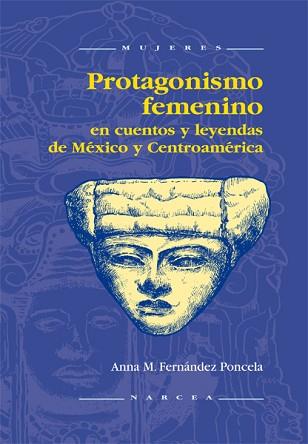 PROTAGONISMO FEMENINO EN CUENTOS Y LEYENDAS DE | 9788427713345 | FERNANDEZ PONCELA, ANNA M.