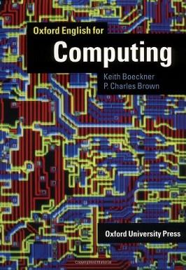 OXF ENG FOR COMPUTING SB | 9780194573870 | BOECKNER, KEITH/BROWN, P. CHARLES