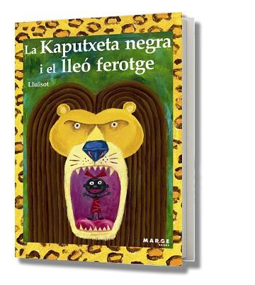 KAPUTXETA NEGRA I EL LLEO FEROTGE, LA | 9788492442157 | DOMÈNECH ALBERDI, LLUIS