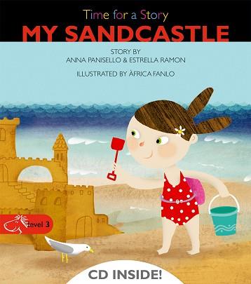 MY SANDCASTLE!  (TIME FOR A STORY) | 9788498256109 | PANISELLO CARLES, ANNA/RAMÓN PÉREZ, ESTRELLA