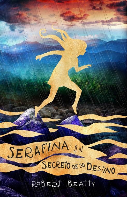 SERAFINA Y EL SECRETO DE SU DESTINO (SERAFINA 3) | 9788420486314 | ROBERT BEATTY