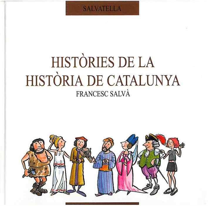 HISTORIES DE LA HISTORIA DE CATALUNYA | 9788484120797 | SALVÁ, FRANCESC