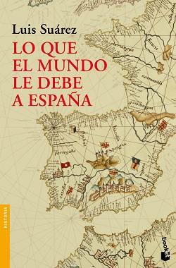 LO QUE EL MUNDO LE DEBE A ESPAÑA | 9788408004288 | SUAREZ, LUIS