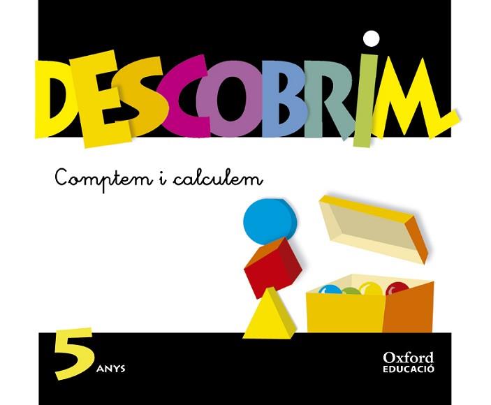 INF 5 ANYS DESCOBRIM MATE PK ALUM | 9788467342512 | FEU VIDAL, M.ª TERESA/FIGUERAS CASANOVAS, M.CARME/PUJOL MAURA, M.ª ANTONIA/SCHAAFF CASALS, OLGA