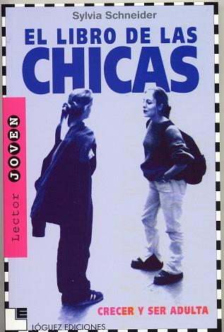 LIBRO DE LAS CHICAS.CRECER Y SER ADULTAS | 9788485334803 | SCHNEIDER, SYLVIA