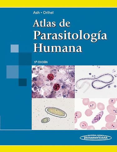 ATLAS DE PARASITOLOGÍA HUMANA | 9789500601283 | ASH, ORIHEL