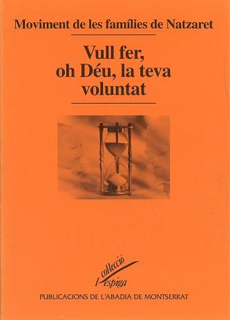 VULL FER, OH DEU, LA TEVA VOLUNTAT | 9788484151548 | MOVIMENT DE LES FAMÍLIES DE NATZARET