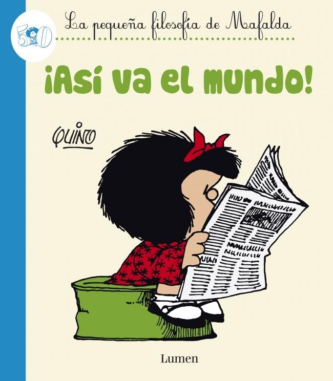 ¡ASÍ VA EL MUNDO!LA PEQUEÑA FILOSOFIA DE MAFALDA | 9788426401601 | QUINO