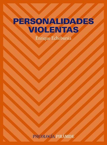 PERSONALIDADES VIOLENTAS | 9788436808292 | ECHEBURÚA ODRIOZOLA, ENRIQUE