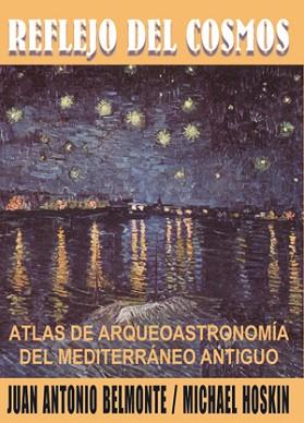 REFLEJO DEL COSMOS : ATLAS ARQUEOASTRONOMICO DEL MEDITERRANE | 9788495495327 | BELMONTE, JUAN ANTONIO