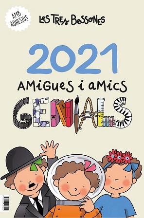 CALENDARI 2021 DE LES TRES BESSONES. AMIGUES I AMICS GENIALS | 9788418197215 | CAPDEVILA I VALLS, ROSER