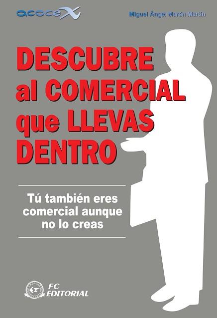 DESCUBRE AL COMERCIAL QUE LLEVAS DENTRO | 9788496743755 | MARTÍN MARTÍN, MIGUEL-ÁNGEL