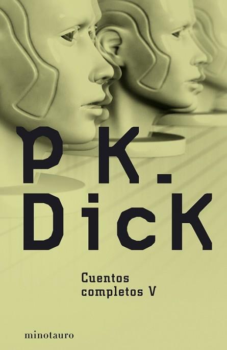 CUENTOS COMPLETOS V | 9788445077184 | PHILIP K. DICK