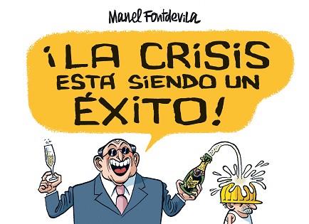 ¡LA CRISIS ESTÁ SIENDO UN ÉXITO! | 9788415163138 | MANEL FONTDEVILA