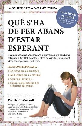 QUÈ S'HA DE FER ABANS D'ESTAR ESPERANT | 9788466418515 | HEIDI MURKOFF