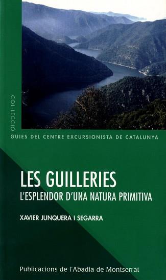 GUILLERIES, LES -L'ESPLENDOR D'UNA NATURA PRIMITIVA- | 9788484158172 | JUNQUERA I SEGARRA, XAVIER