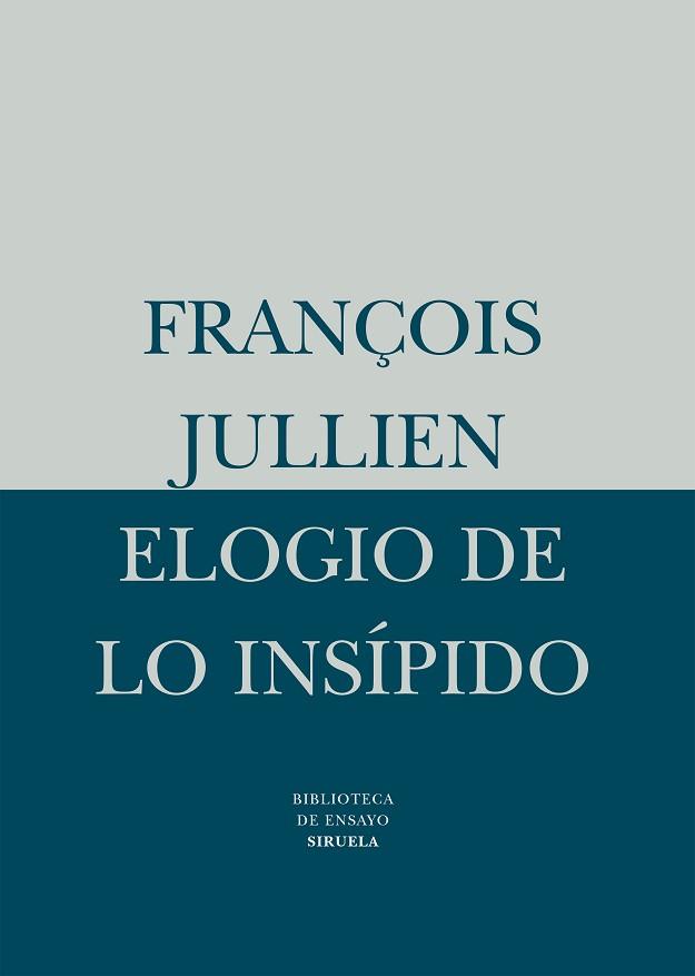 ELOGIO DE LO INSIPIDO | 9788478443888 | JULLIEN, FRAN€OIS