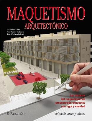 MAQUETISMO ARQUITECTONICO | 9788434235212 | PASCUAL I MIRÓ, EVA/PEDRERO CARBONERO, PERE (R.A. QUANTUM LEAP, S.L.)/PEDRERO CODERCH, RICARD (R.A. 