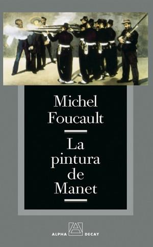 PINTURA DE MANET, LA | 9788493427801 | FOUCAULT, MICHEL