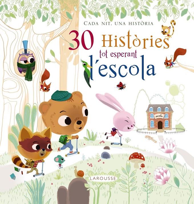 30 HISTÒRIES TOT ESPERANT L ' ESCOLA | 9788416368679 | LAROUSSE EDITORIAL