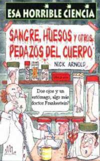 SANGRE,HUESOS Y OTROS PEDAZOS DEL CUERPO | 9788427220515 | ARNOLD NICK