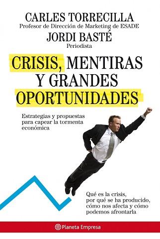 CRISIS, MENTIRAS Y GRANDES OPORTUNIDADES | 9788408085218 | TORRECILLA, CARLES / BASTE, JORDI