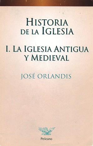 HISTORIA DE LA IGLESIA | 9788482392561 | ORLANDIS, JOSE